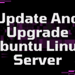 How I Update And Upgrade Ubuntu Linux Servers